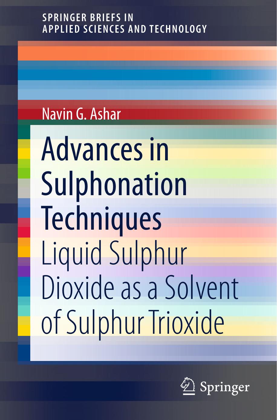 Advances in Sulphonation Techniques by Liquid Sulphur Dioxide as a Solvent of Sulphur Trioxide (2016)