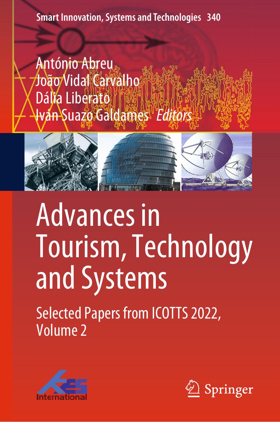 Advances in Tourism, Technology and Systems: Selected Papers from ICOTTS 2022, Volume 2 by António Abreu João Vidal Carvalho Dália Liberato Iván Suazo Galdames