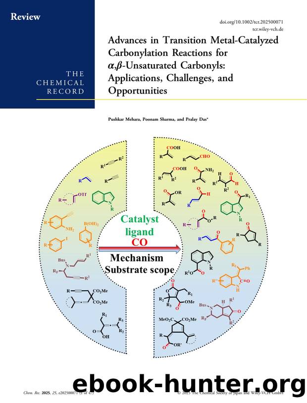 Advances in Transition MetalâCatalyzed Carbonylation Reactions for Î±,Î²âUnsaturated Carbonyls: Applications, Challenges, and Opportunities by Pushkar Mehara & Poonam Sharma & Pralay Das
