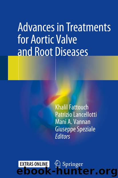 Advances in Treatments for Aortic Valve and Root Diseases by Khalil Fattouch Patrizio Lancellotti Mani A. Vannan & Giuseppe Speziale