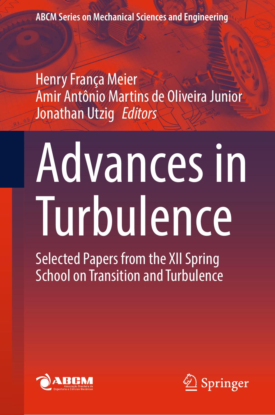 Advances in Turbulence: Selected Papers from the XII Spring School on Transition and Turbulence by Henry França Meier Amir Antônio Martins de Oliveira Junior Jonathan Utzig