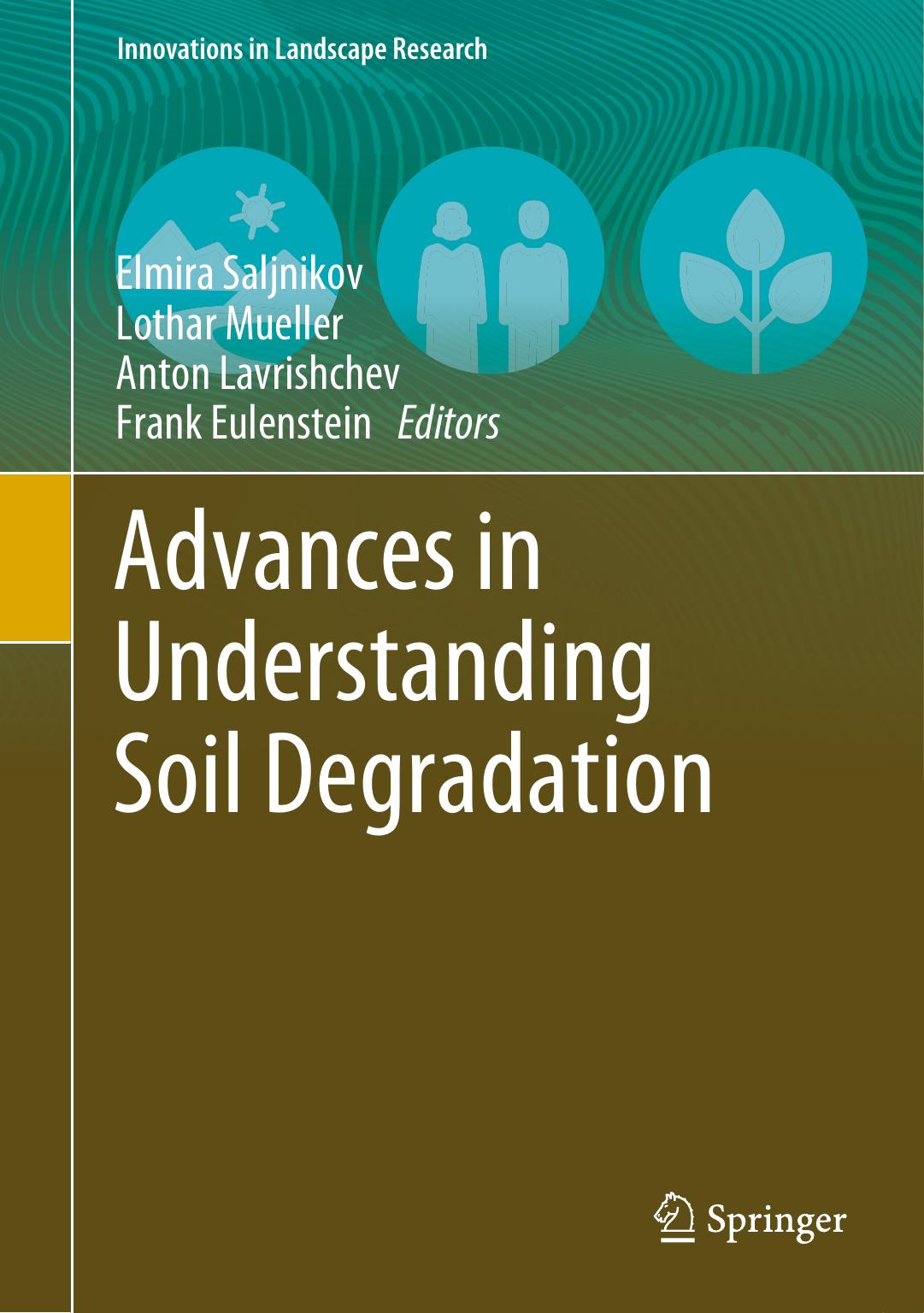 Advances in Understanding Soil Degradation by Elmira Saljnikov Lothar Mueller Anton Lavrishchev Frank Eulenstein