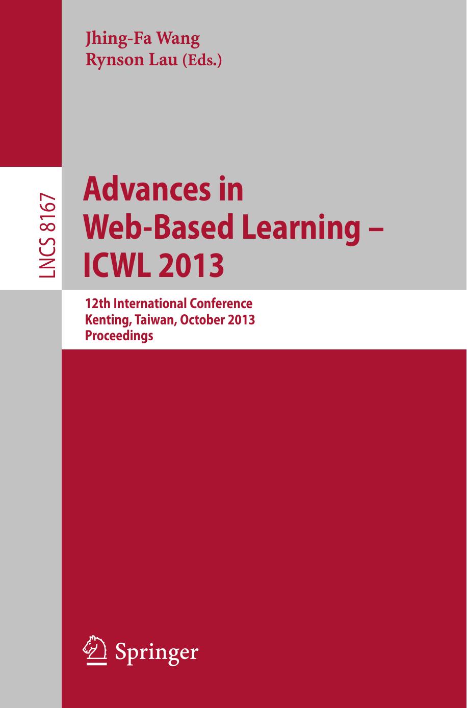 Advances in Web-Based Learning â ICWL 2013: 12th International Conference, Kenting, Taiwan, October 6-9, 2013. Proceedings by Nick Rushby (auth.) Jhing-Fa Wang Rynson Lau (eds.)