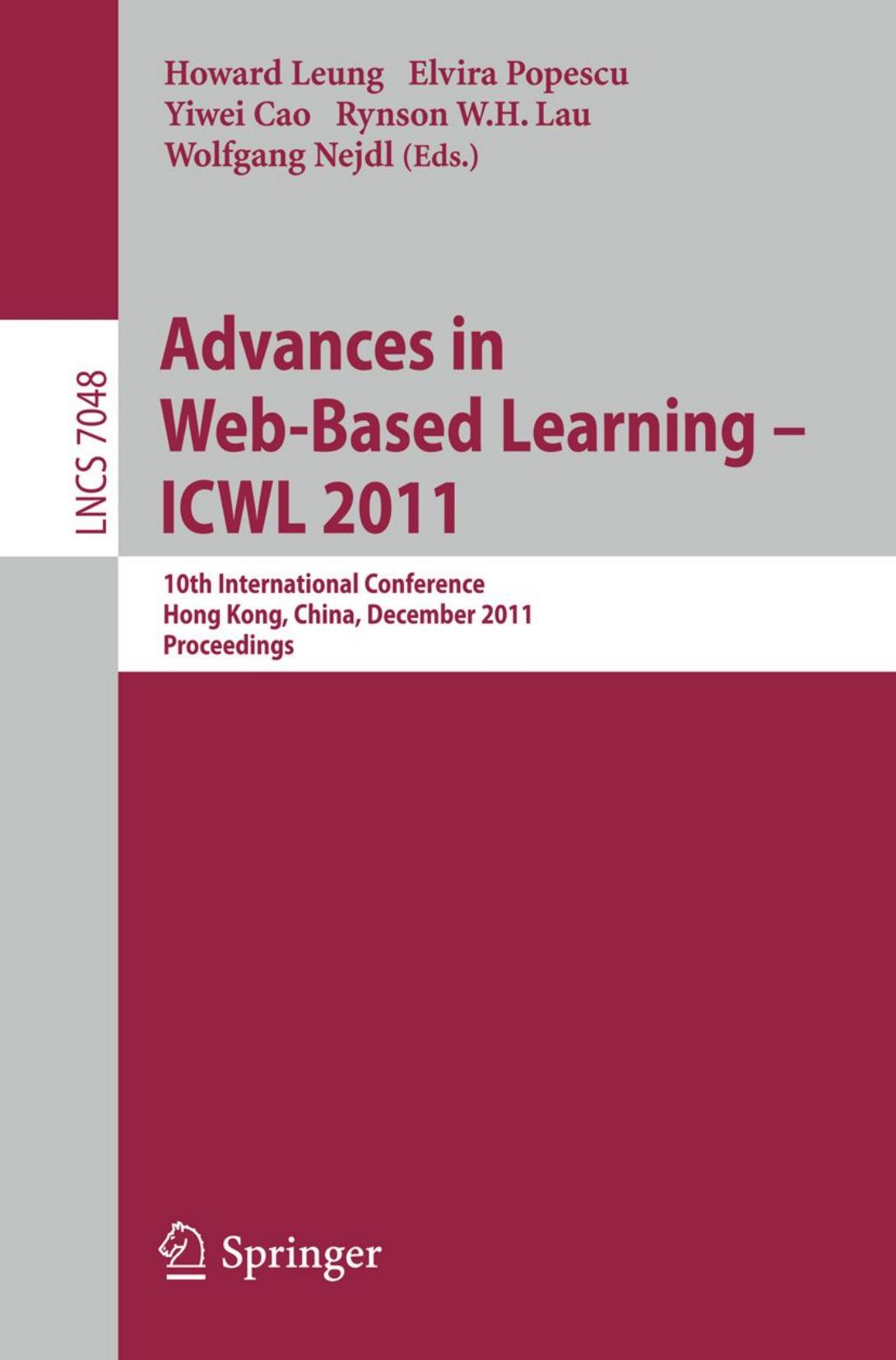 Advances in Web-Based Learning - ICWL 2011: 10th International Conference, Hong Kong, China, December 8-10, 2011. Proceedings by unknow