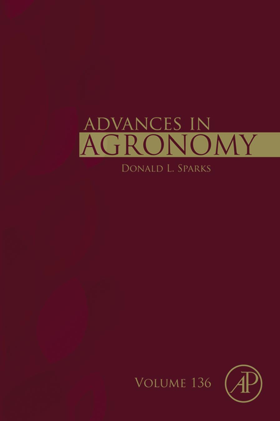 Advances in agronomy. Volume one hundred and thirty six by Sparks Donald L