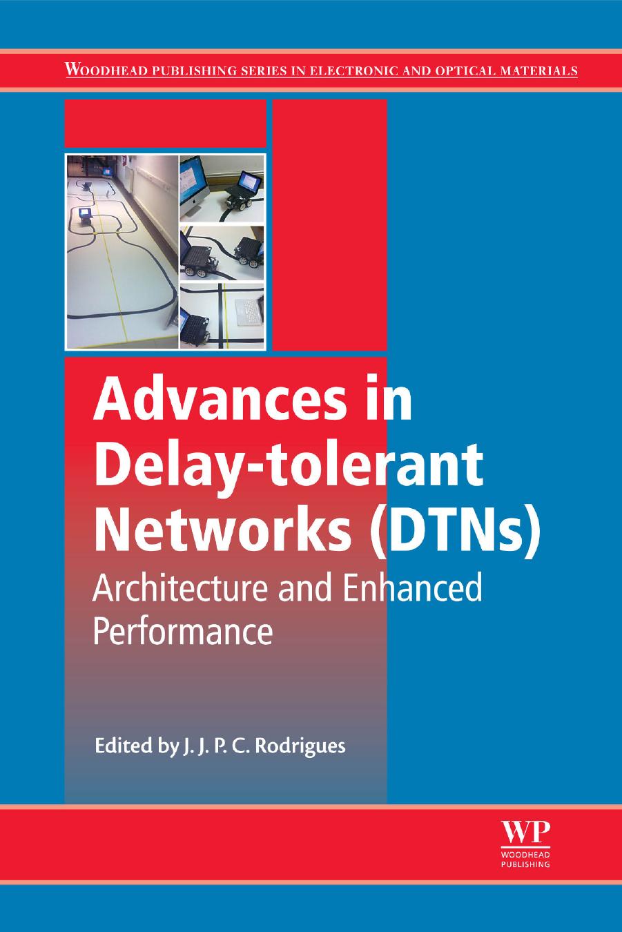 Advances in delay-tolerant networks (dtns) : architecture and enhanced performance by J Rodrigues