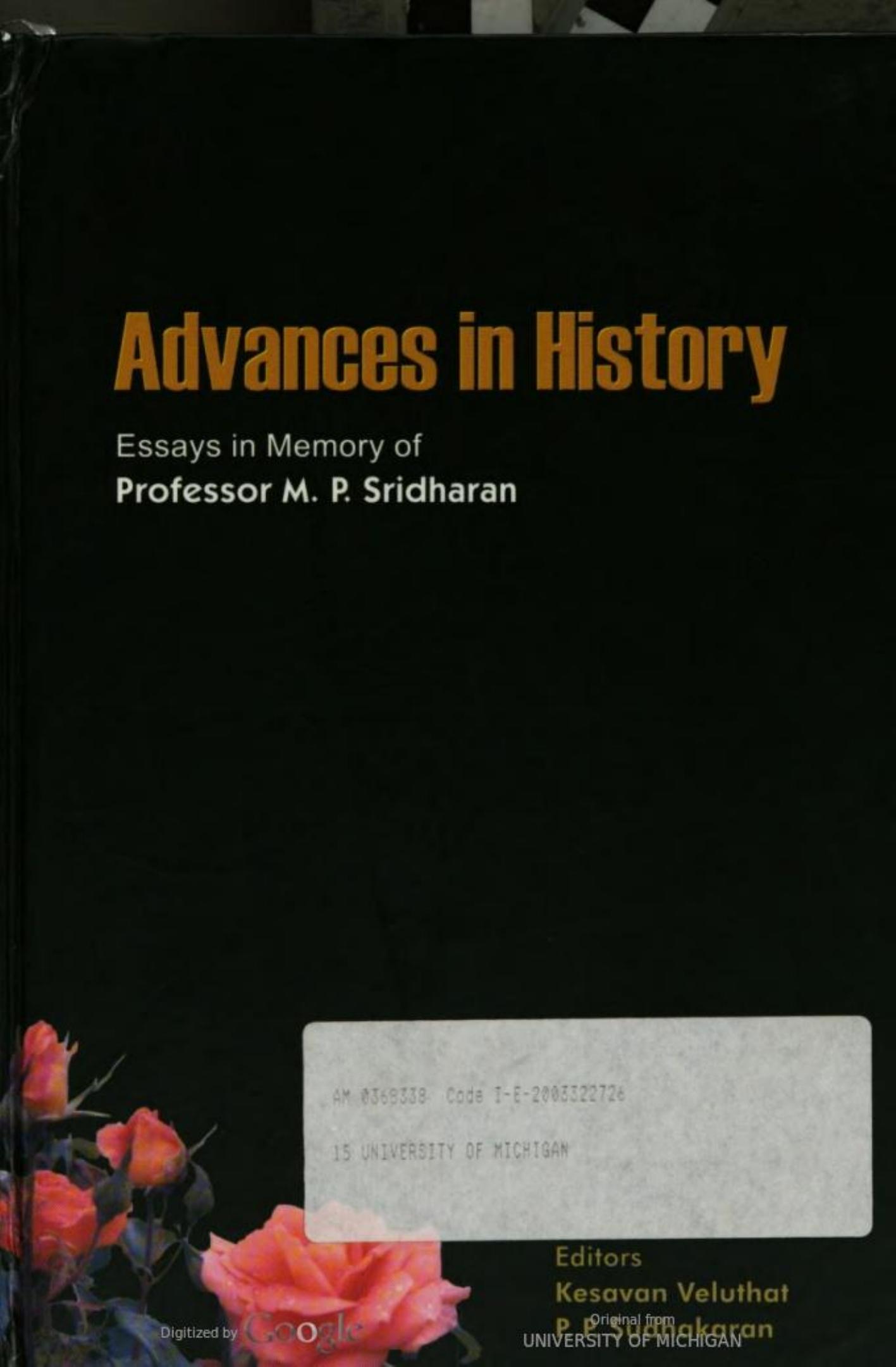 Advances in history : essays in memory of Professor M.P. Sridharan by P. P. Sudhakaran; Kesavan Veluthat; M. P. Sridharan