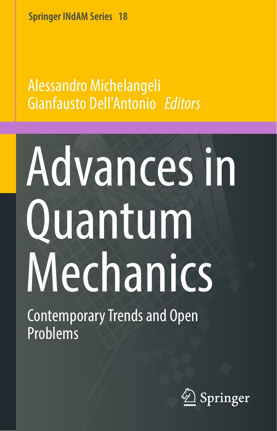 Advances in quantum mechanics : contemporary trends and open problems by Dell'Antonio Gianfausto; Michelangeli Alessandro