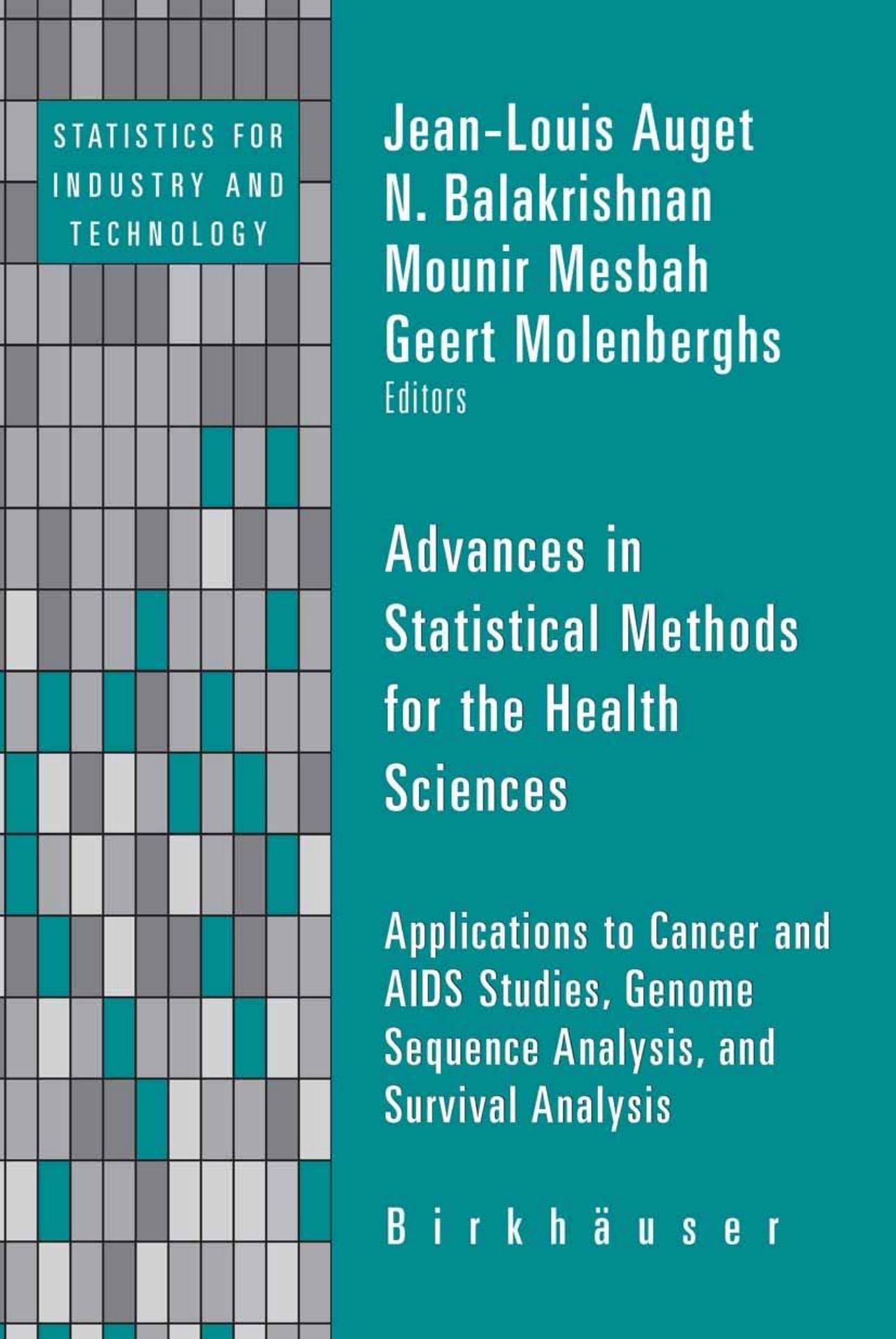 Advances in statistical methods for the health sciences : applications to cancer and AIDS studies, genome sequence analysis, and survival analysis by Jean-Louis Auget; et al