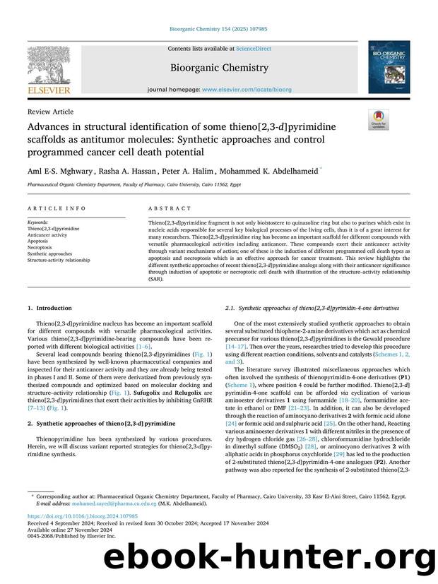 Advances in structural identification of some thieno[2,3- d ]pyrimidine scaffolds as antitumor molecules: Synthetic approaches and control programmed cancer cell death potential by Aml E-S. Mghwary & Rasha A. Hassan & Peter A. Halim & Mohammed K. Abdelhameid