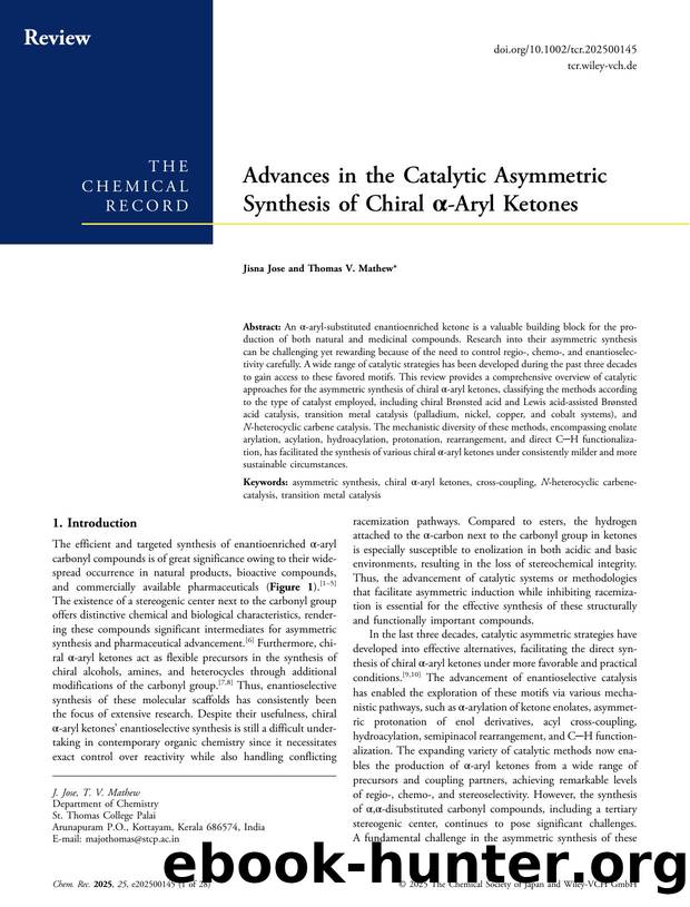 Advances in the Catalytic Asymmetric Synthesis of Chiral Î±âAryl Ketones by Jisna Jose & Thomas V. Mathew