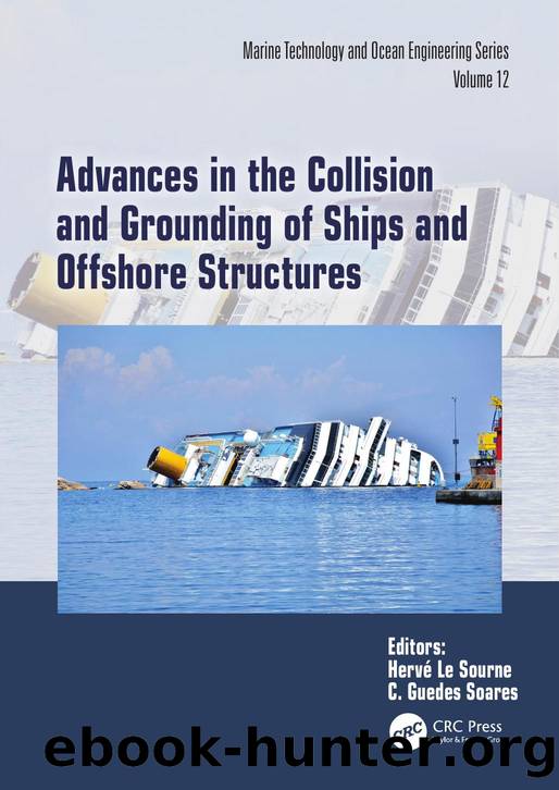 Advances in the Collision and Grounding of Ships and Offshore Structures; First Edition by H. Le Sourne & C. Guedes Soares