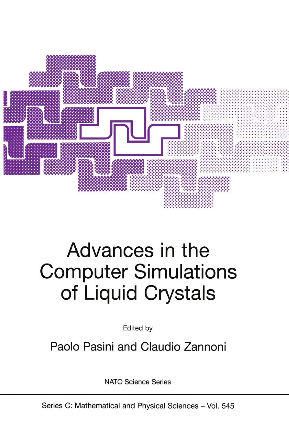 Advances in the Computer Simulatons of Liquid Crystals by Michael P. Allen (auth.) Paolo Pasini Claudio Zannoni (eds.)