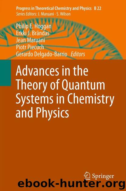 Advances in the Theory of Quantum Systems in Chemistry and Physics by Philip E. Hoggan Erkki J. Brändas Jean Maruani Piotr Piecuch & Gerardo Delgado-Barrio