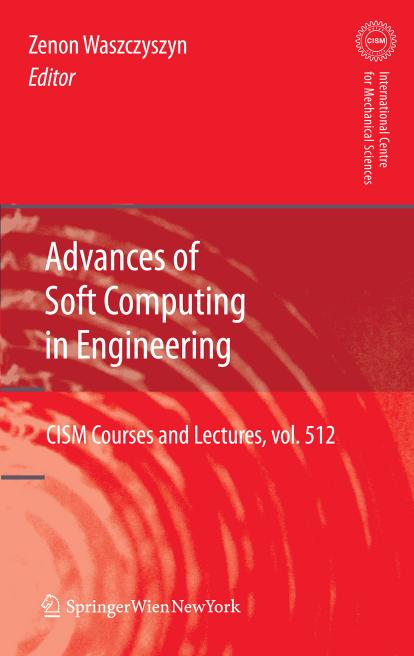Advances of Soft Computing in Engineering (CISM International Centre for Mechanical Sciences, 512) by Zenon Waszczyszyn