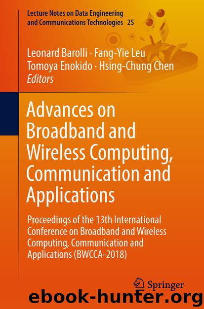 Advances on Broadband and Wireless Computing, Communication and Applications by Leonard Barolli & Fang-Yie Leu & Tomoya Enokido & Hsing-Chung Chen