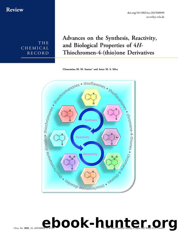 Advances on the Synthesis, Reactivity, and Biological Properties of 4HâThiochromenâ4â(thio)one Derivatives by Clementina M. M. Santos & Artur M. S. Silva