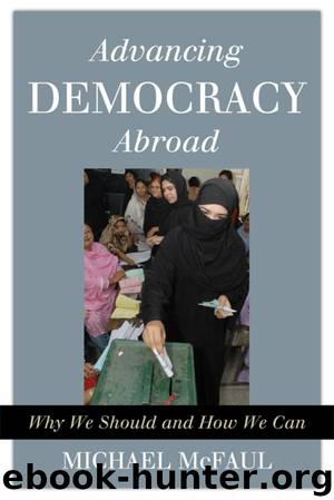 Advancing Democracy Abroad by Michael McFaul