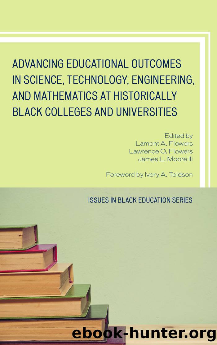 Advancing Educational Outcomes in Science, Technology, Engineering, and Mathematics at Historically Black Colleges and Universities by Flowers Lamont A.;Flowers Lawrence O.;Moore III James L.;Pitre Abul;