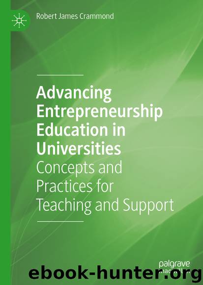 Advancing Entrepreneurship Education in Universities by Robert James Crammond