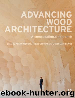 Advancing Wood Architecture by Achim Menges Tobias Schwinn & Oliver David Krieg