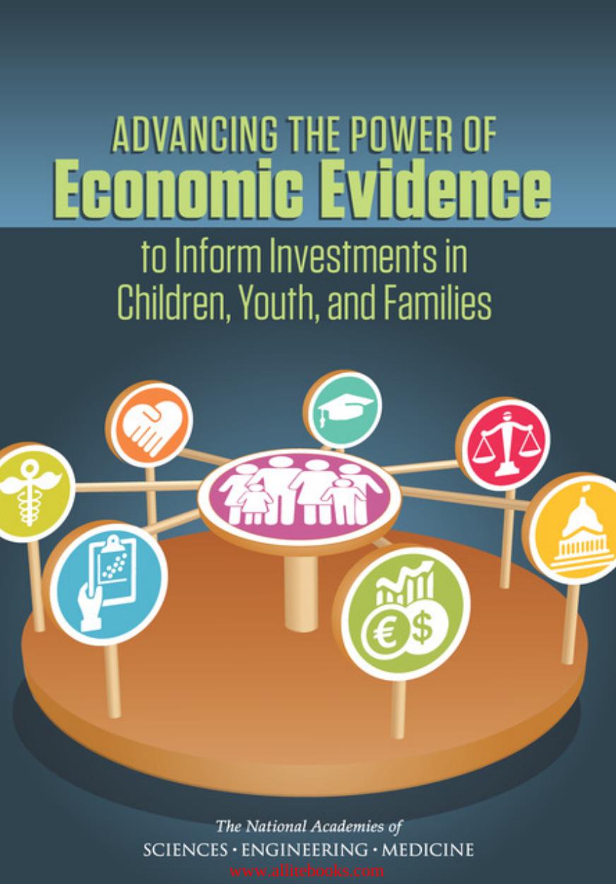 Advancing the Power of Economic Evidence to Inform Investments in Children, Youth, and Families by Unknow