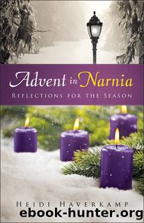 Advent in Narnia by Heidi Haverkamp