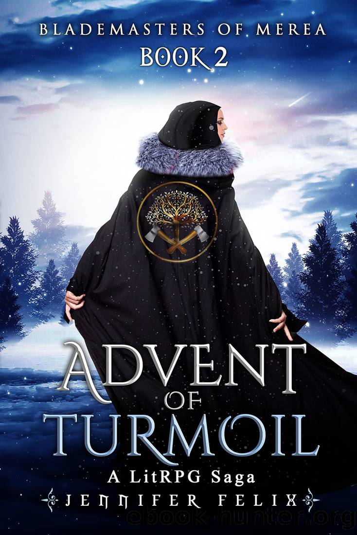 Advent of Turmoil: Blademasters of Merea - Book 2 (A LitRPG Saga) by Jennifer Felix