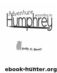 Adventure According to Humphrey by Betty G. Birney
