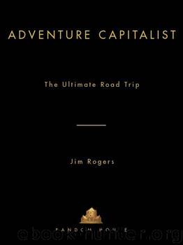 Adventure Capitalist: The Ultimate Road Trip by Rogers Jim
