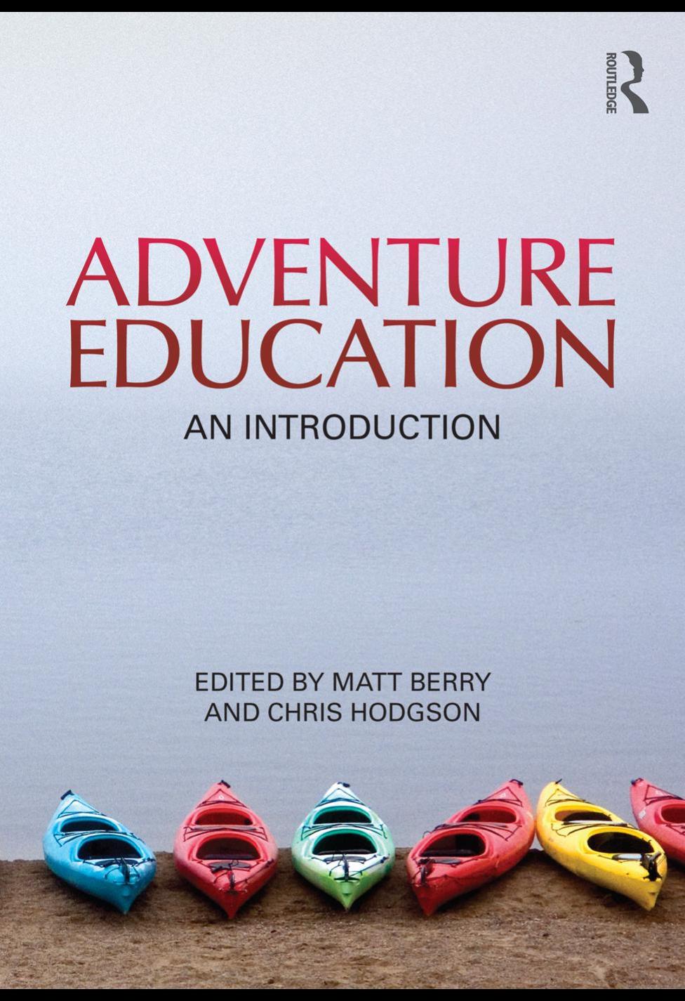 Adventure Education: An Introduction by Chris Hodgson Matt Berry
