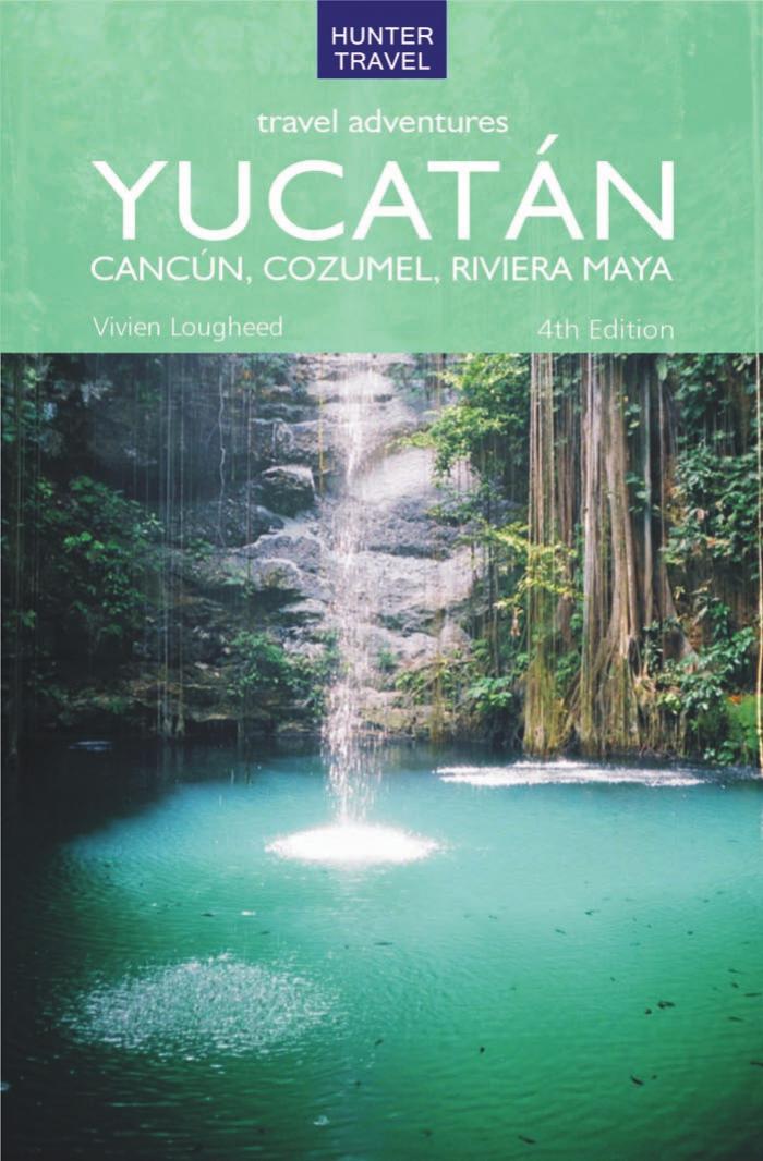 Adventure Guide Yucatan, Cancun & Cozumel (Adventure Guide to the Yucatan) by Vivien Lougheed