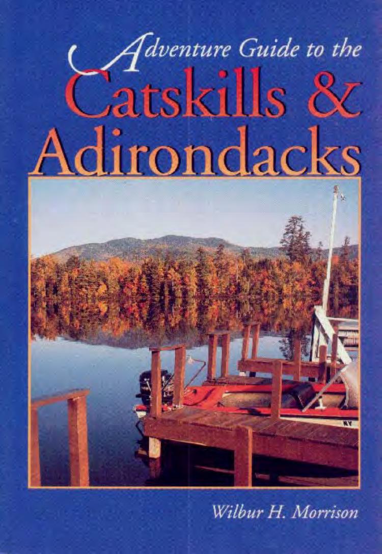 Adventure Guide to the Adirondacks & Catskills by Wilbur H. Morrison