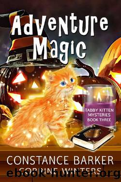 Adventure Magic (Tabby Kitten Mystery Book 3) by Constance Barker & Corrine Winters