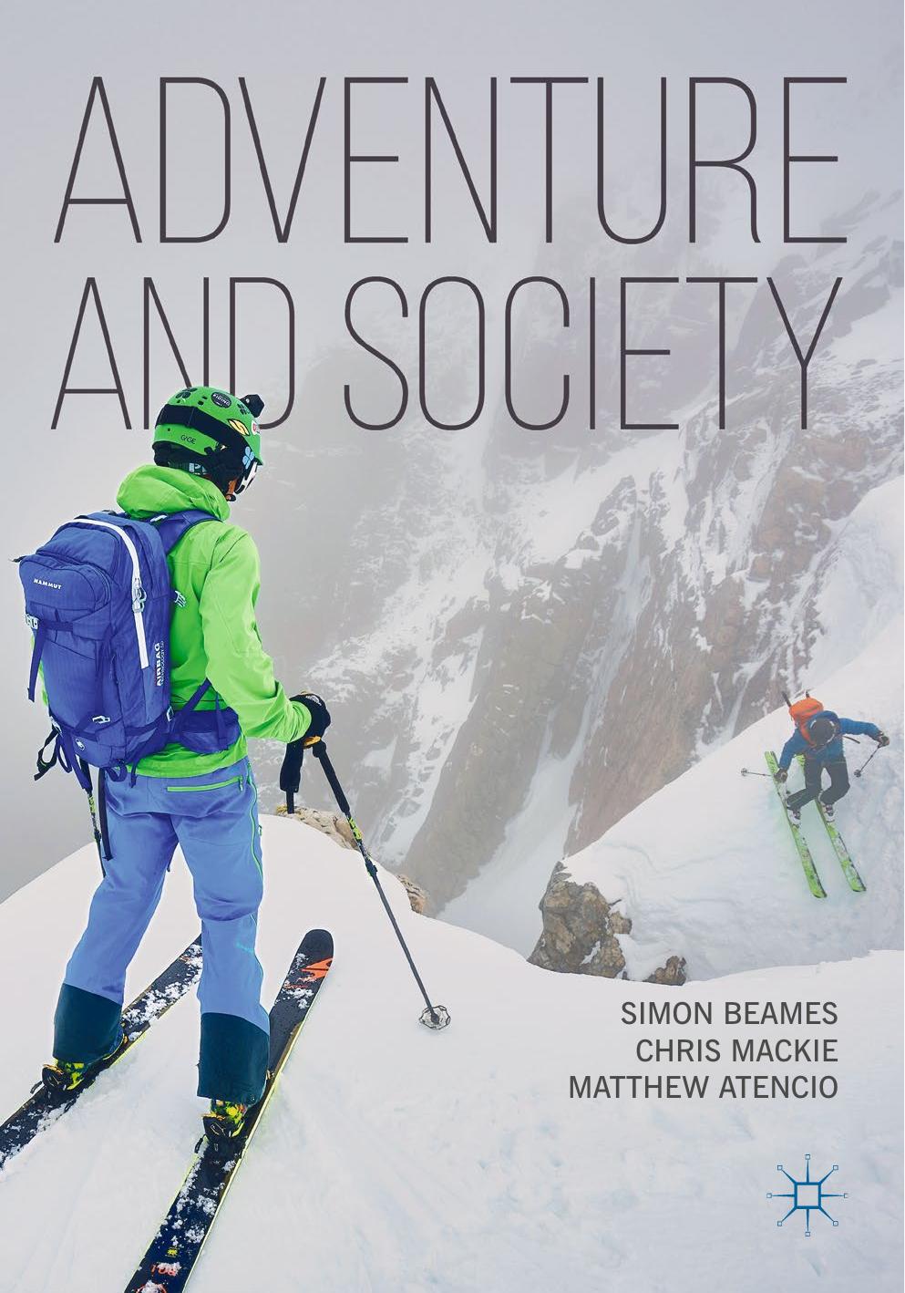Adventure and Society by Simon Beames Chris Mackie Matthew Atencio