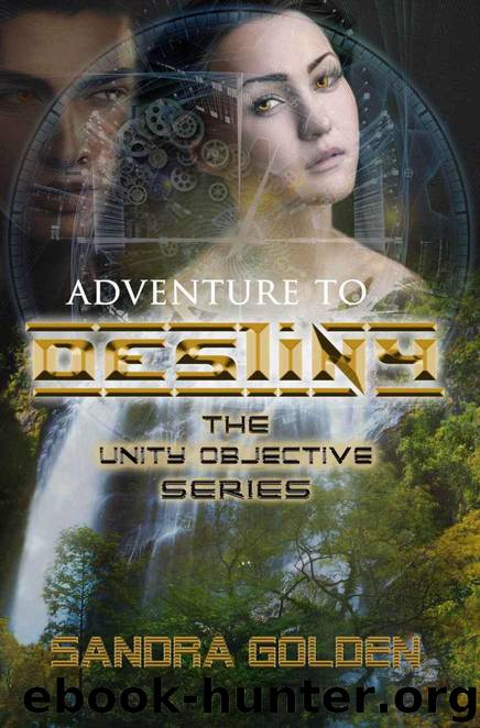 Adventure to Destiny: The Unity Objective Series by Golden Sandra