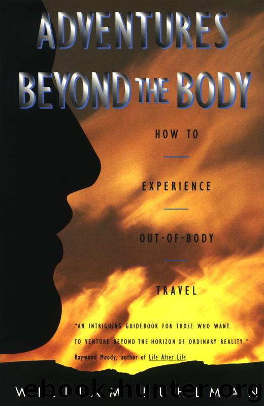 Adventures Beyond the Body: How to Experience Out-of-Body Travel by William L. Buhlman