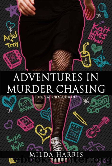 Adventures In Murder Chasing (Funeral Crashing #3) by Harris Milda