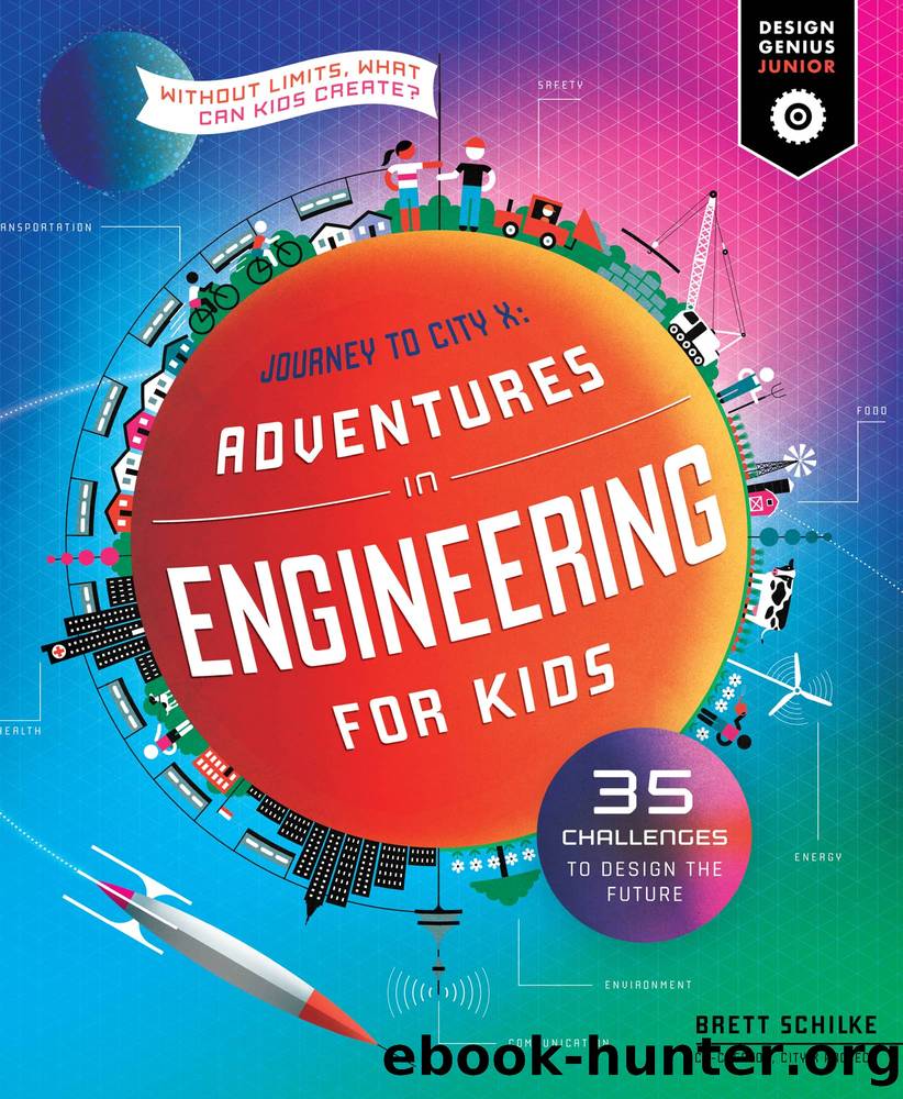Adventures in Engineering for Kids by Schilke Brett;