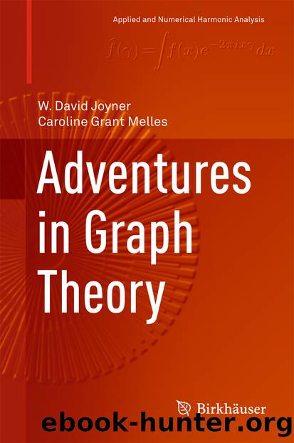 Adventures in Graph Theory by W. David Joyner & Caroline Grant Melles
