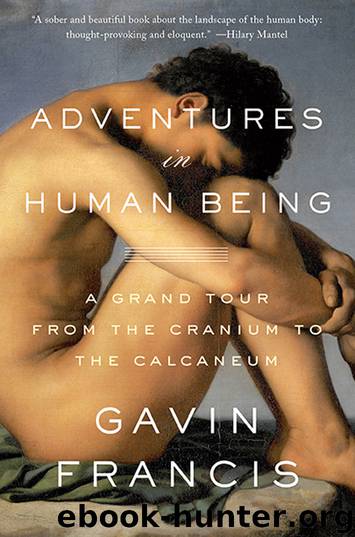 Adventures in Human Being by Gavin Francis