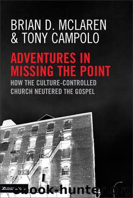 Adventures in Missing the Point by Brian D. McLaren Tony Campolo