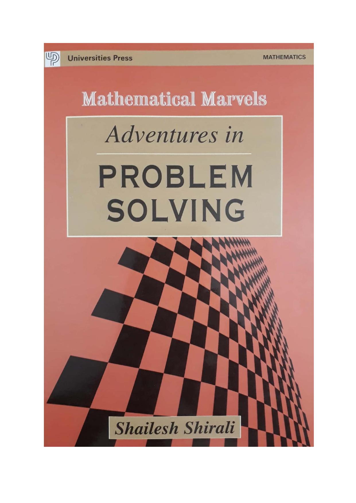 Adventures in Problem Solving Mathematical Marvels by Shailesh Shirali Universities Press RMO INMO IMO Mathematics Olympiads by Shailesh Shirali Mathematical Marvel