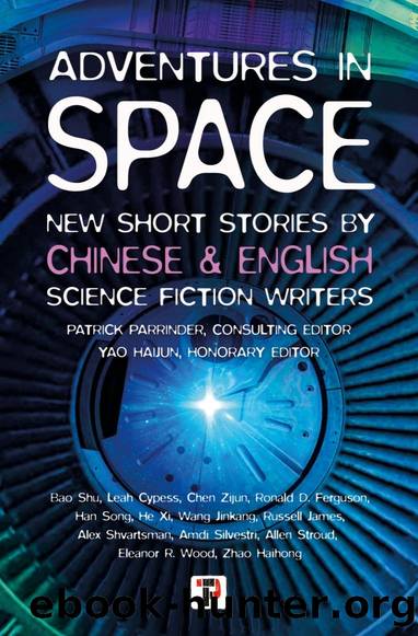Adventures in Space: New Short Stories by Chinese and English Science Fiction Writers) by Patrick Parrinder