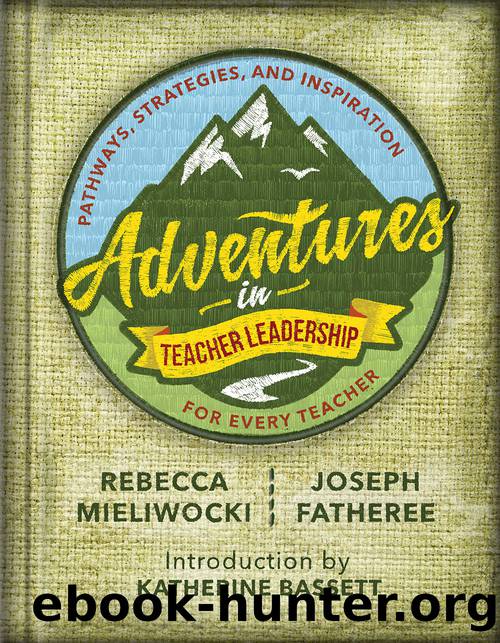Adventures in Teacher Leadership by Mieliwocki Rebecca;Fatheree Joseph;Bassett Katherine;
