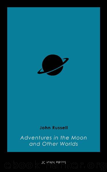 Adventures in the Moon and Other Worlds by John Russell