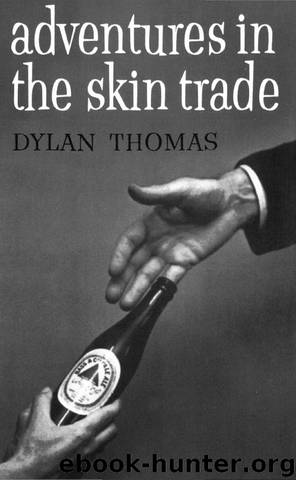 Adventures in the Skin Trade by Dylan Thomas