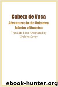 Adventures in the Unknown Interior of America by Cabeza de Vaca