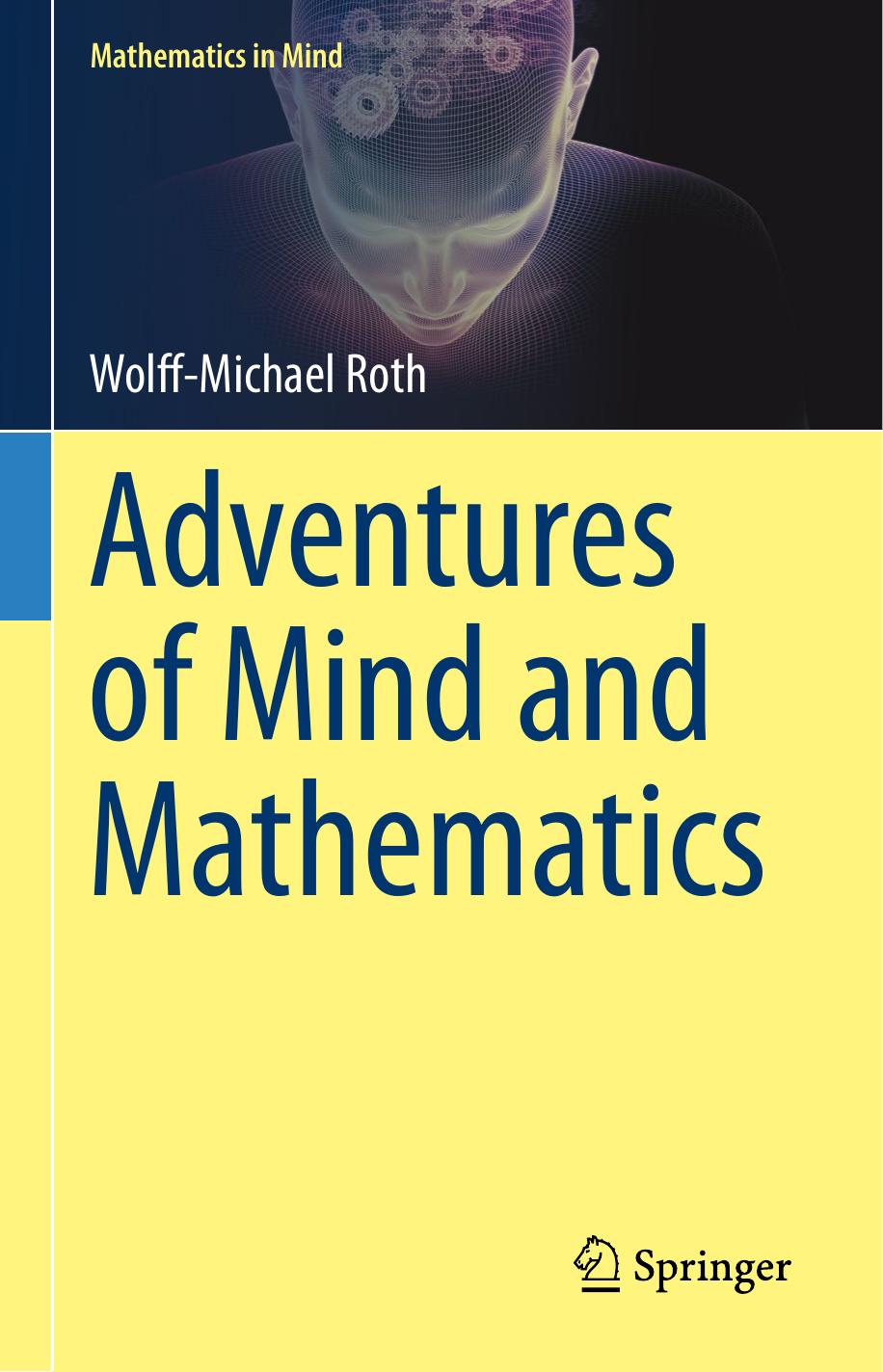 Adventures of Mind and Mathematics by Wolff-Michael Roth