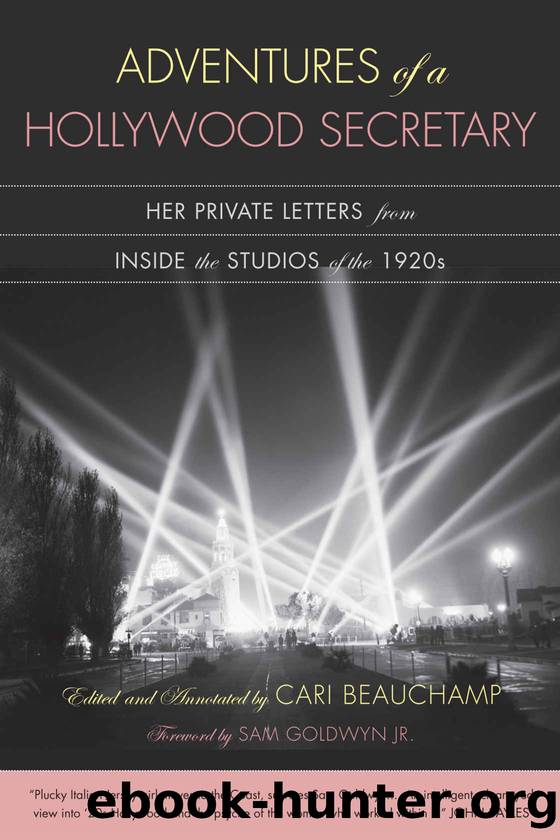 Adventures of a Hollywood Secretary: Her Private Letters from Inside the Studios of the 1920s by Cari Beauchamp